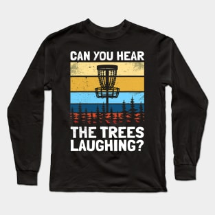 Trees Are Laughing Long Sleeve T-Shirt